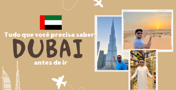 Dubai – O que você precisa saber antes de ir?